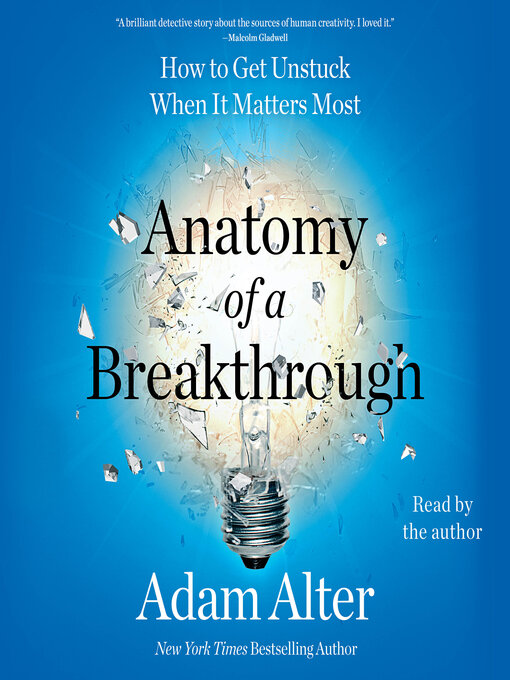 Title details for Anatomy of a Breakthrough by Adam Alter - Available